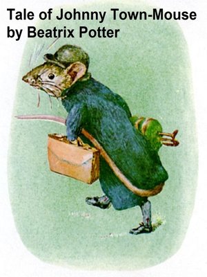 cover image of The Tale of Johnny Town Mouse